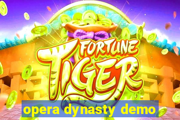 opera dynasty demo